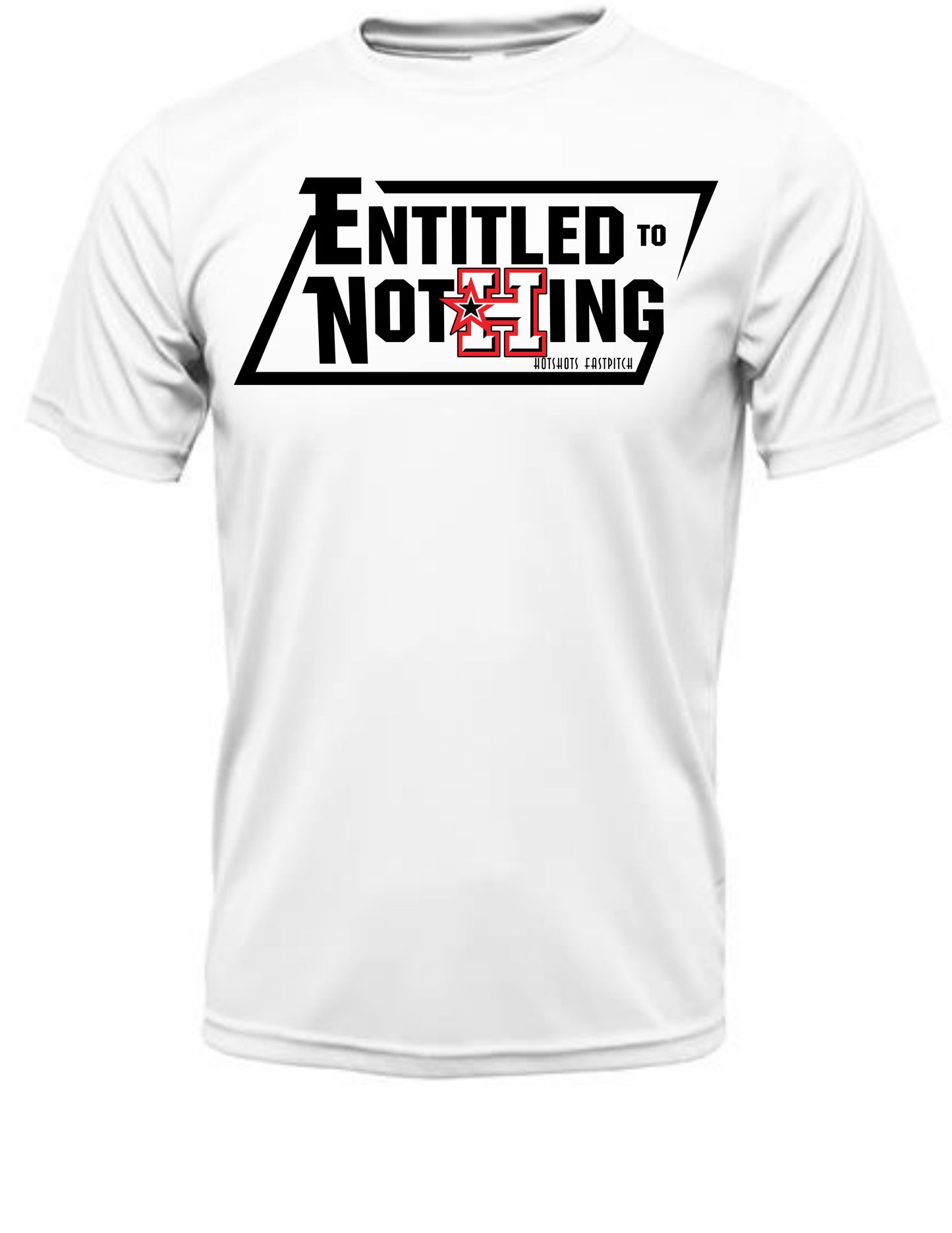 "Entitled to Nothing" Xtreme Tek T-Shirt