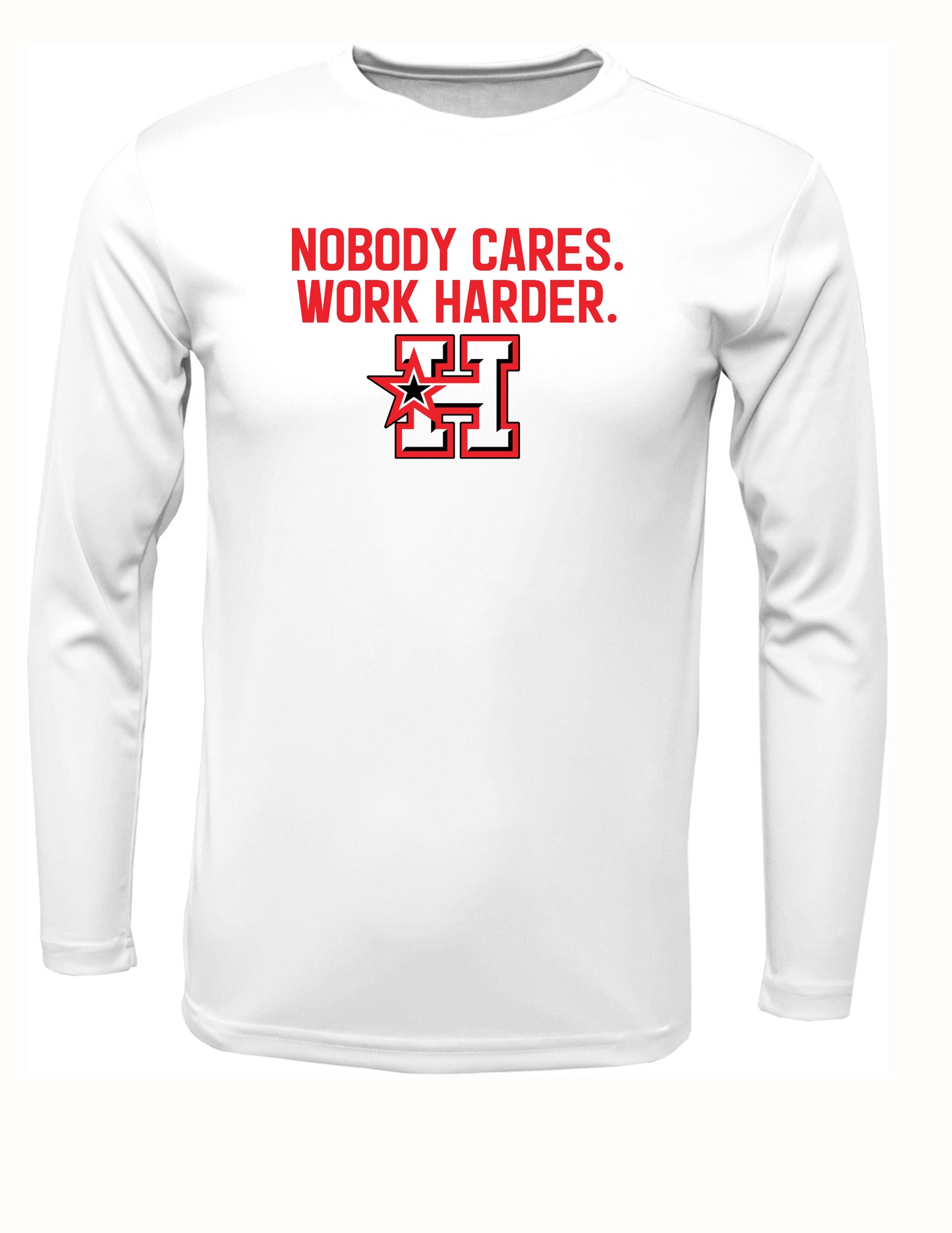 "NOBODY CARES. WORK HARDER." Xtreme-Tek Long Sleeve T-Shirt