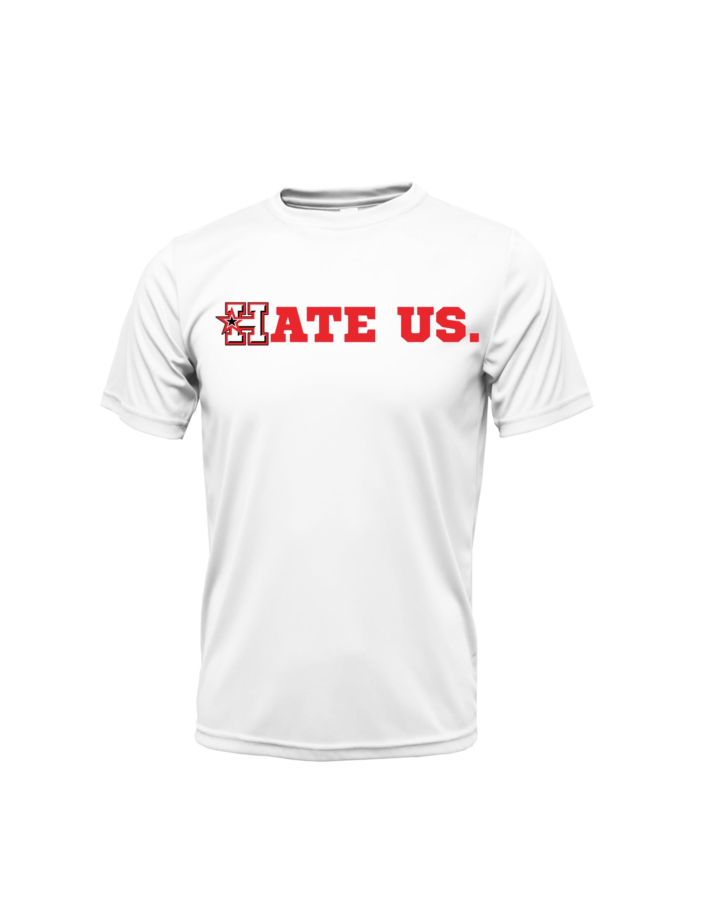 "HATE US" Xtreme Tek T-Shirt