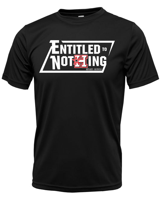 "Entitled to Nothing" Xtreme Tek T-Shirt