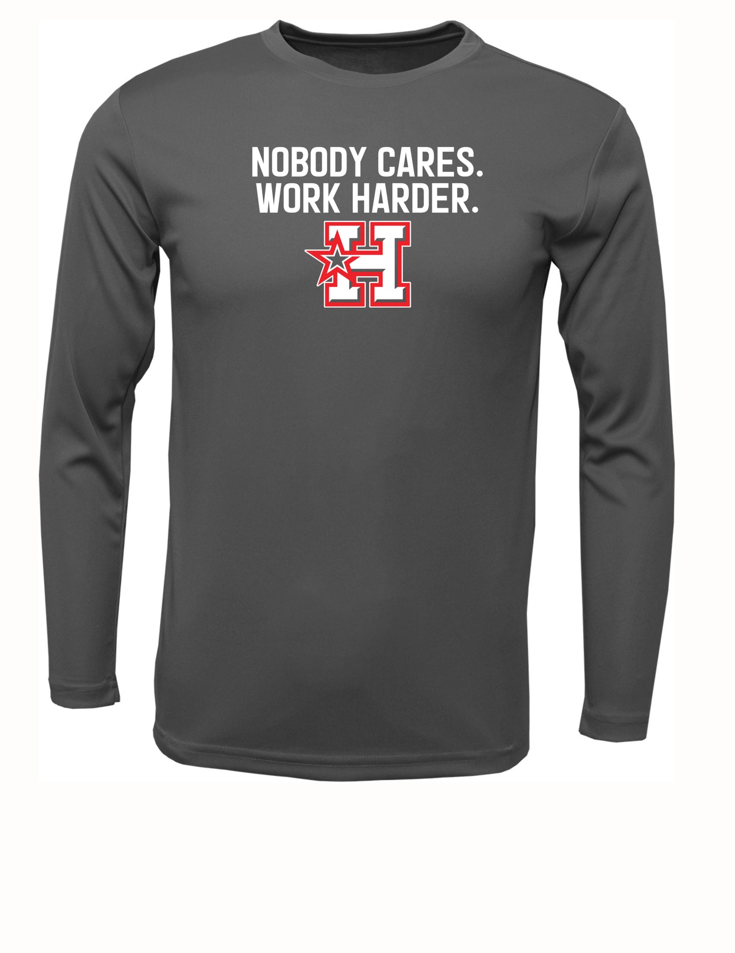 "NOBODY CARES. WORK HARDER." Xtreme-Tek Long Sleeve T-Shirt